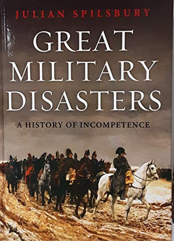 Great Military Disasters: A History of Incompetence - Wide World Maps & MORE! - Book - Metro_Books - Wide World Maps & MORE!