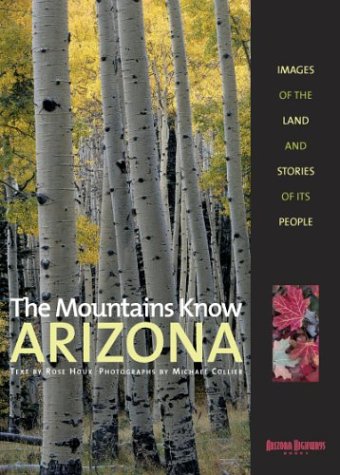 The Mountains Know Arizona: Images of the Land and Stories of Its People - Wide World Maps & MORE! - Book - Brand: Arizona Highways Books - Wide World Maps & MORE!