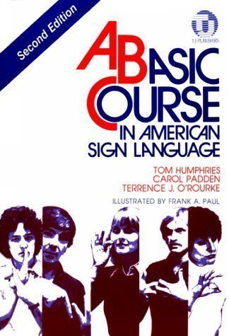 Basic Course in American Sign Language by Tom Humphries Published by Terrance J. 2nd (second) edition (1994) Spiral-bound - Wide World Maps & MORE! - Book - Wide World Maps & MORE! - Wide World Maps & MORE!