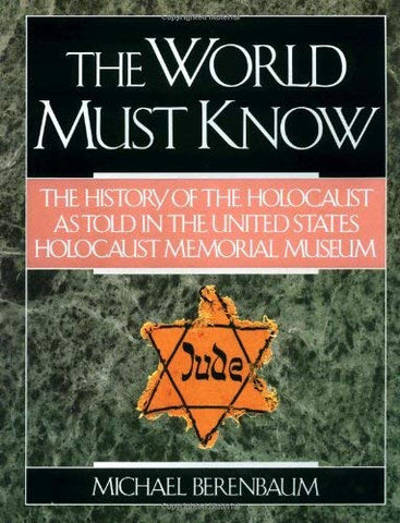 The World Must Know: The History of the Holocaust as Told in the United States Holocaust Memorial Museum - Wide World Maps & MORE! - Book - Wide World Maps & MORE! - Wide World Maps & MORE!