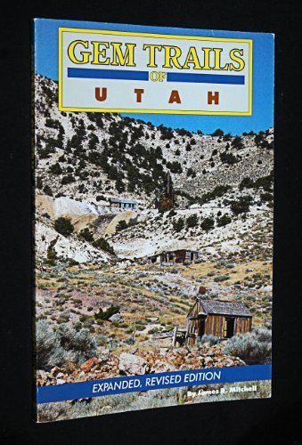Gem Trails of Utah by James R. Mitchell (1987-09-03) - Wide World Maps & MORE!