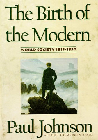 The Birth of the Modern: World Society 1815-1830 (Part 1 of 3) (Library Edition) - Wide World Maps & MORE!