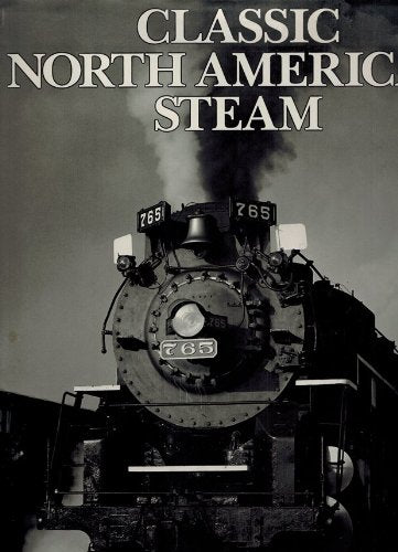 Classic North American Steam [Hardcover] Huxtable, Nils - Wide World Maps & MORE!