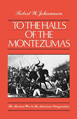 To the Halls of the Montezumas: The Mexican War in the American Imagination - Wide World Maps & MORE! - Book - Wide World Maps & MORE! - Wide World Maps & MORE!
