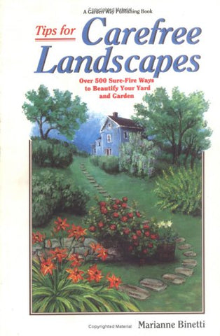 Tips for Carefree Landscapes: Over 500 Sure-Fire Ways to Beautify Your Yard and Garden Binetti, Marianne - Wide World Maps & MORE!