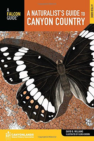 A Naturalist's Guide to Canyon Country, 2nd (Naturalist's Guide Series) - Wide World Maps & MORE!