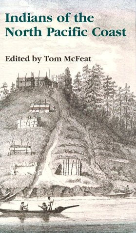 Indians of the North Pacific Coast: Studies in Selected Topics (Carleton Library No. 25) (Volume 25) McFeat, Tom - Wide World Maps & MORE!