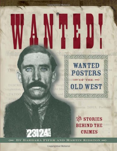 Wanted!: Wanted Posters of the Old West - Wide World Maps & MORE!