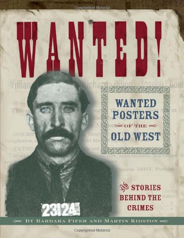 Wanted!: Wanted Posters of the Old West - Wide World Maps & MORE!