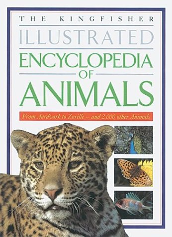 The Kingfisher Illustrated Encyclopedia of Animals: From Aardvark to Zorille-And 2,000 Other Animals - Wide World Maps & MORE! - Book - Wide World Maps & MORE! - Wide World Maps & MORE!