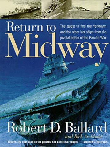 Return to Midway Ballard, Robert D.; Archbold, Rick and Marschall, Ken - Wide World Maps & MORE!