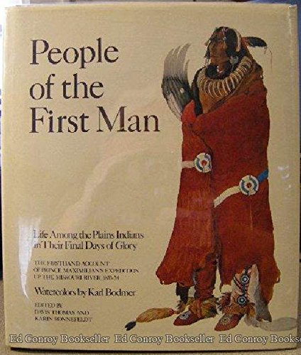 People of the First Man: Life Among the Plains Indians in Their Final Days of Glory: The Firsthand Account of Prince Maximilian's Expedition Up the Missouri River, 1833-34 - Wide World Maps & MORE! - Book - Brand: E. P. Dutton n Co., Inc. - Wide World Maps & MORE!