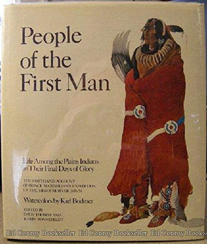 People of the First Man: Life Among the Plains Indians in Their Final Days of Glory: The Firsthand Account of Prince Maximilian's Expedition Up the Missouri River, 1833-34 - Wide World Maps & MORE! - Book - Brand: E. P. Dutton n Co., Inc. - Wide World Maps & MORE!