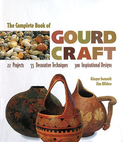 The Complete Book Of Gourd Craft: 22 Projects * 55 Decorative Techniques * 300 Inspirational Designs - Wide World Maps & MORE! - Book - Brand: Sally Milner Publishing - Wide World Maps & MORE!