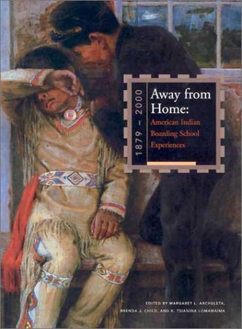Away from Home: American Indian Boarding School Experiences, 1879-2000: American Indian Boarding School Experiences, 1879-2000 - Wide World Maps & MORE!