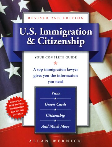 U.S. Immigration & Citizenship, Revised 2nd Edition: Your Complete Guide Wernick, Allan - Wide World Maps & MORE!