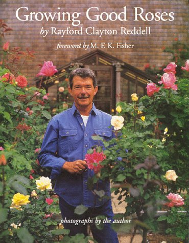Growing Good Roses Reddell, Rayford Clayton - Wide World Maps & MORE!