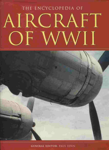 Encyclopedia of Aircraft of WWII [Hardcover] Paul Eden - Wide World Maps & MORE!