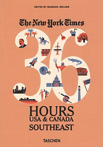 The New York Times 36 Hours: USA & Canada. Southeast by Barbara Ireland (2013-01-25) - Wide World Maps & MORE! - Book - Wide World Maps & MORE! - Wide World Maps & MORE!