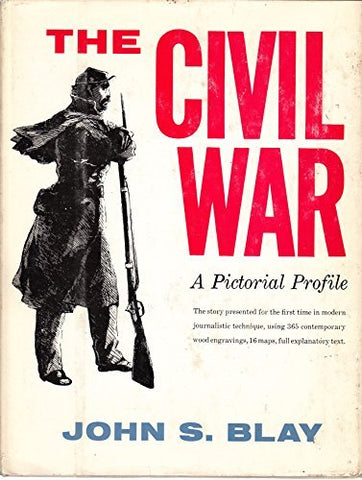 The Civil War;: A pictorial profile Blay, John S - Wide World Maps & MORE!