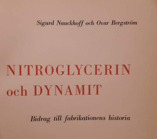 Nitroglycerin Och Dynamit : Bidrag Till Fabrikationens Historia "Nitroclycerine and Dynamite; a Contribution to the History of Manufacture" - Wide World Maps & MORE! - Book - Wide World Maps & MORE! - Wide World Maps & MORE!
