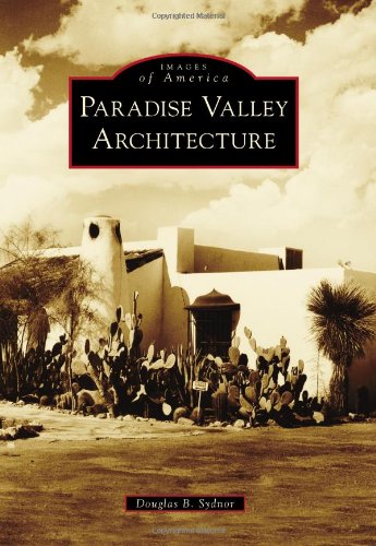 Paradise Valley Architecture (Images of America) - Wide World Maps & MORE!