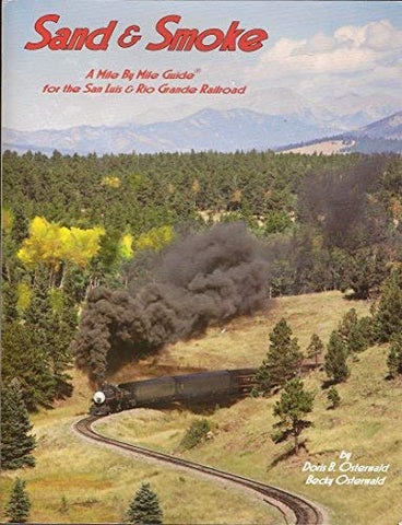 Sand & Smoke: A Mile by Mile Guide for the San Luis & Rio Grande Railroad - Wide World Maps & MORE! - Book - Wide World Maps & MORE! - Wide World Maps & MORE!