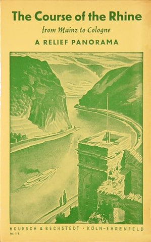 THE COURSE OF THE RHINE FROM MAINZ TO COLOGNE: A Relief Panorama. [Paperback] Hoursch & Bechstedt Koln Ehrenfeld - Wide World Maps & MORE!