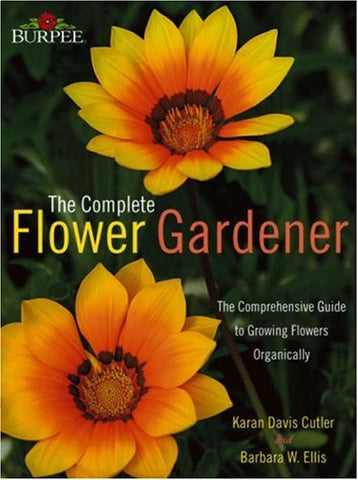 Burpee Complete Flower Gardener Cutler, Karan Davis - Wide World Maps & MORE!
