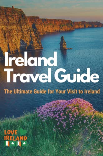 Ireland Travel Guide, The Ultimate Guide for your Visit to Ireland - Wide World Maps & MORE!