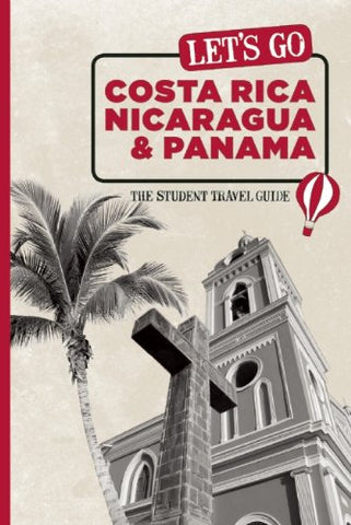 Let's Go Costa Rica, Nicaragua, and Panama: The Student Travel Guide - Wide World Maps & MORE! - Book - Wide World Maps & MORE! - Wide World Maps & MORE!