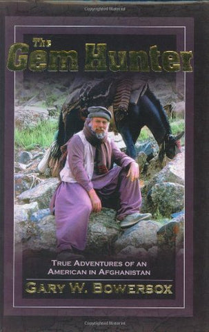 The Gem Hunter: True Adventures of an American in Afghanistan - Wide World Maps & MORE!