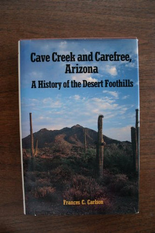 Cave Creek and Carefree, Arizona: A History of the Desert Foothills - Wide World Maps & MORE! - Book - Brand: Encanto Pr - Wide World Maps & MORE!