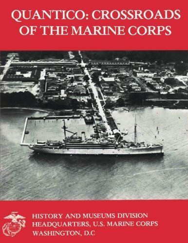 Quantico: Crossroads of the Marine Corps by USMC, Lieutenant Colonel Charles A. Fleming (2014-06-01) [Paperback] - Wide World Maps & MORE!