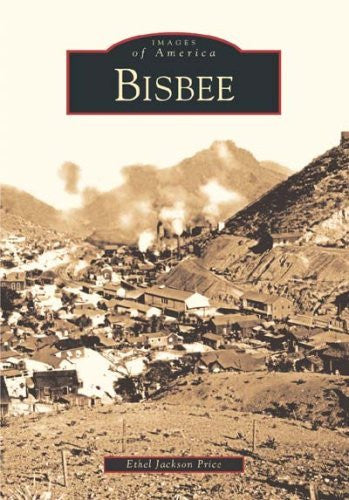 Bisbee (AZ)  (Images of America) - Wide World Maps & MORE!