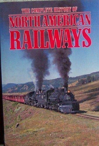 The Complete History of North American Railways Avery, Derek - Wide World Maps & MORE!