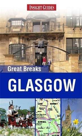 Insight Guides: Great Breaks Glasgow (Insight Great Breaks) - Wide World Maps & MORE! - Book - Wide World Maps & MORE! - Wide World Maps & MORE!