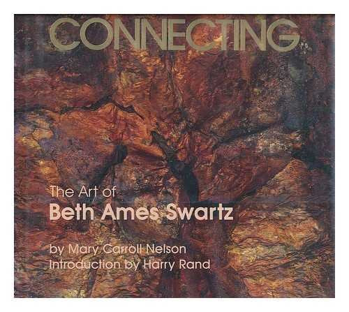 Connecting: The Art of Beth Ames Swartz Nelson, Mary Carroll - Wide World Maps & MORE!