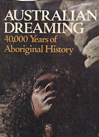 Australian dreaming: 40000 years of Aboriginal history - Wide World Maps & MORE! - Book - Wide World Maps & MORE! - Wide World Maps & MORE!