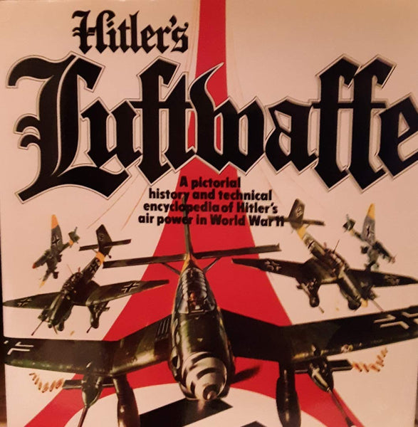 Hitler's Luftwaffe Tony Wood and Bill Gunston - Wide World Maps & MORE!