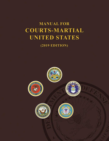 Manual for Courts-Martial, United States 2019 edition [Paperback] United States Department of Defense and Jsc Military Justice - Wide World Maps & MORE!