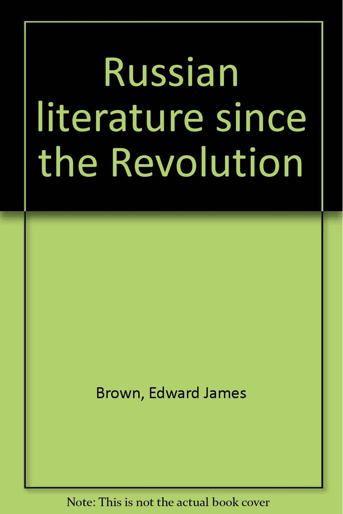 Russian literature since the Revolution (Russian civilization series) Brown, Edward James - Wide World Maps & MORE!
