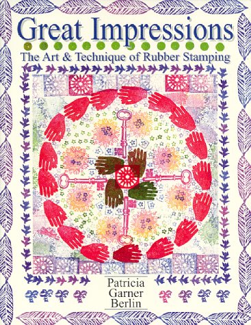 Great Impressions: Art & Technique of Rubber Stamping Berlin, Patricia Garner - Wide World Maps & MORE!