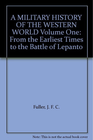 A MILITARY HISTORY OF THE WESTERN WORLD Volume One: From the Earliest Times to the Battle of Lepanto - Wide World Maps & MORE! - Book - Wide World Maps & MORE! - Wide World Maps & MORE!