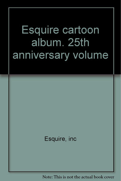 Esquire cartoon album. 25th anniversary volume Esquire, inc - Wide World Maps & MORE!