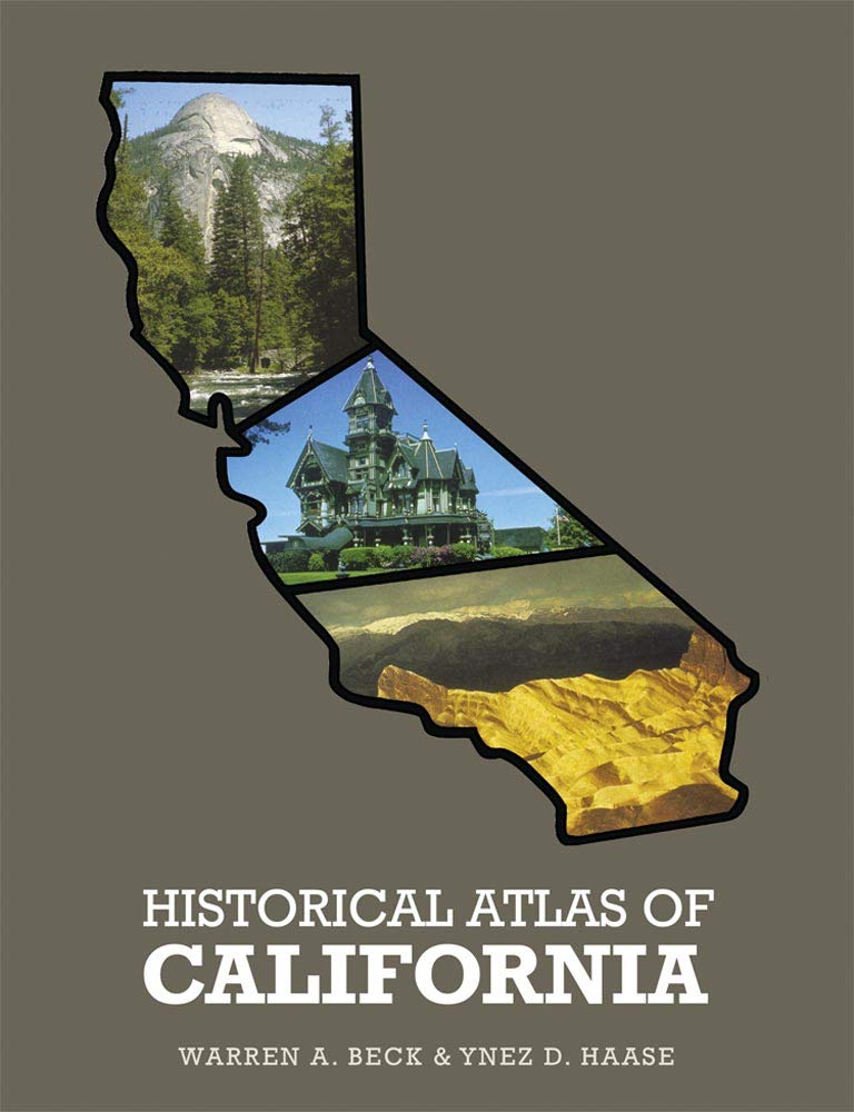 Historical Atlas of California [Paperback] Beck, Warren A. and Haase, Ynez D. - Wide World Maps & MORE!