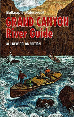 Belknap's Waterproof Grand Canyon River Guide All New Color Edition Revised 2005 [Collectible - Very Good] - Wide World Maps & MORE! - Book - Westwater Books - Wide World Maps & MORE!