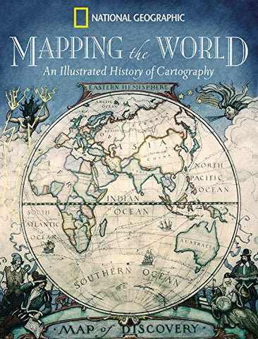Mapping the World: An Illustrated History of Cartography - Wide World Maps & MORE!