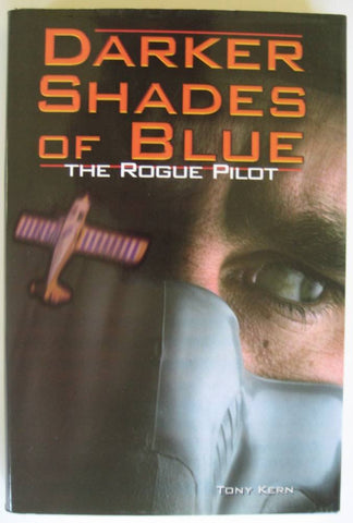 Darker Shades of Blue: The Rogue Pilot Kern, Tony T. - Wide World Maps & MORE!