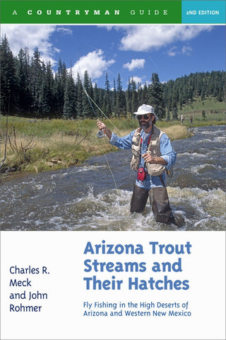 Arizona Trout Streams and Their Hatches: Fly Fishing in the High Deserts of Arizona and Western New Mexico, Second Edition - Wide World Maps & MORE! - Book - Brand: Countryman Press - Wide World Maps & MORE!